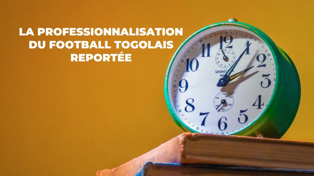 La professionnalisation du football togolais reportée