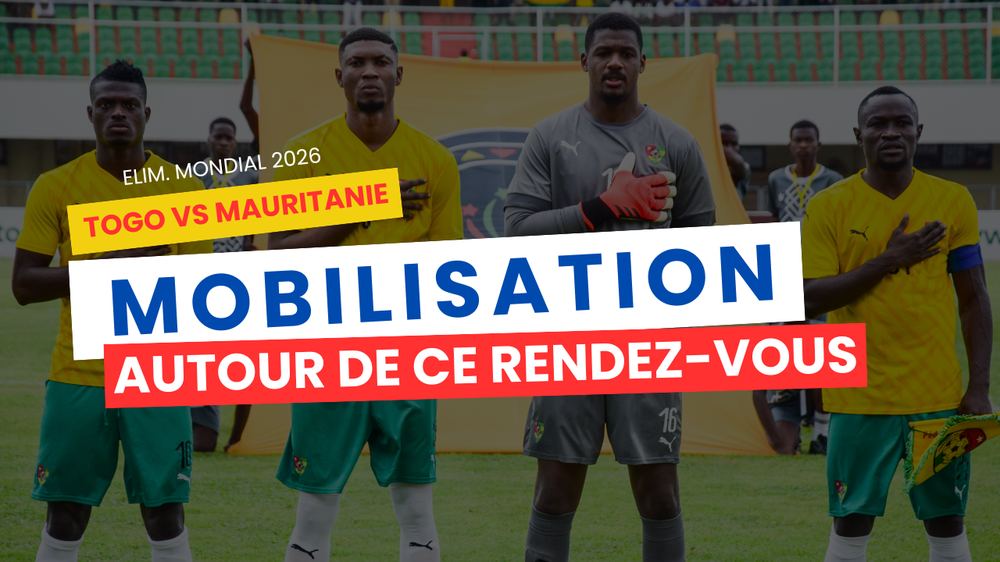Elim. mondial 2026 : mobilisation autour du match Togo vs Mauritanie